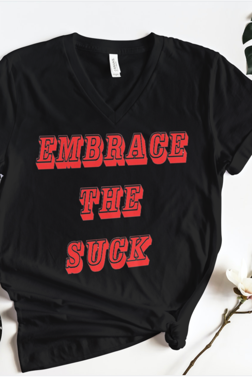 Embrace The Suck Tee